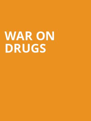 War on Drugs at Alexandra Palace